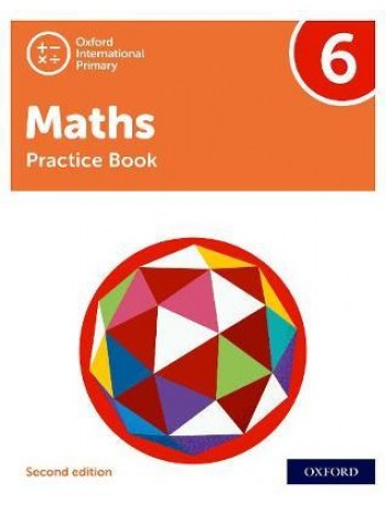 NEW OXFORD INTERNATIONAL PRIMARY MATHEMATICS: PRACTICE BOOK 6 (SECOND EDITION) ( ISBN: 9781382006774)