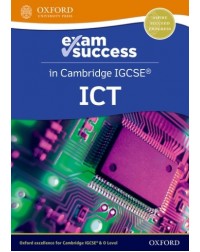 NEW EXAM SUCCESS IN CAMBRIDGE IGCSE ICT (ISBN: 9781382022736) NEW EXAM SUCCESS IN CAMBRIDGE IGCSE ICT (ISBN: 9781382022736)