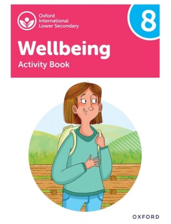 OXFORD INTERNATIONAL LOWER SECONDARY WELLBEING : ACTIVITY BOOK 8 (ISBN: 9781382040525) OXFORD INTERNATIONAL LOWER SECONDARY WELLBEING : ACTIVITY BOOK 8 (ISBN: 9781382040525)