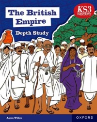 THE BRITISH EMPIRE 2ND EDITION KS3 HISTORY DEEP STUDY (ISBN: 9781382042369) THE BRITISH EMPIRE 2ND EDITION KS3 HISTORY DEEP STUDY (ISBN: 9781382042369)