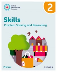 NEW OXFORD INTERNATIONAL SKILLS: PROBLEM SOLVING AND REASONING: PRACTICE BOOK 2 (ISBN: 9781382044523) NEW OXFORD INTERNATIONAL SKILLS: PROBLEM SOLVING AND REASONING: PRACTICE BOOK 2 (ISBN: 9781382044523)
