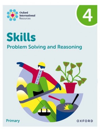 NEW OXFORD INTERNATIONAL SKILLS: PROBLEM SOLVING AND REASONING: PRACTICE BOOK 4 (ISBN: 9781382044547)