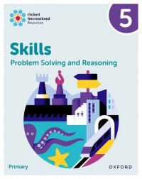 NEW OXFORD INTERNATIONAL SKILLS: PROBLEM SOLVING AND REASONING: PRACTICE BOOK 5 (ISBN: 9781382044554) NEW OXFORD INTERNATIONAL SKILLS: PROBLEM SOLVING AND REASONING: PRACTICE BOOK 5 (ISBN: 9781382044554)