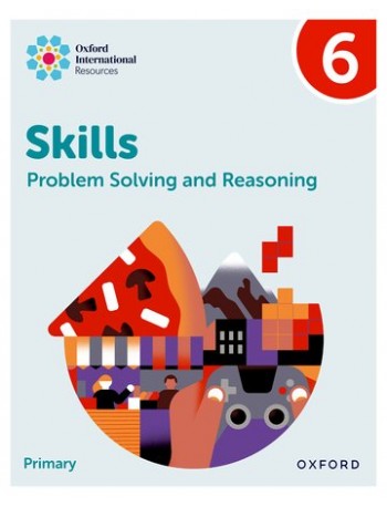 NEW OXFORD INTERNATIONAL SKILLS: PROBLEM SOLVING AND REASONING: PRACTICE BOOK 6 (ISBN: 9781382044561)
