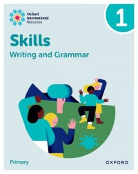 OXFORD INTERNATIONAL RESOURCES: WRITING AND GRAMMAR SKILLS: PRACTICE BOOK 1 (ISBN: 9781382046060)