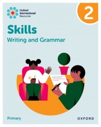 OXFORD INTERNATIONAL RESOURCES: WRITING AND GRAMMAR SKILLS: PRACTICE BOOK 2 (ISBN: 9781382046077)