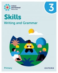 OXFORD INTERNATIONAL RESOURCES: WRITING AND GRAMMAR SKILLS: PRACTICE BOOK 3 (ISBN: 9781382046084)