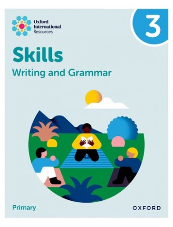 OXFORD INTERNATIONAL RESOURCES: WRITING AND GRAMMAR SKILLS: PRACTICE BOOK 3 (ISBN: 9781382046084)