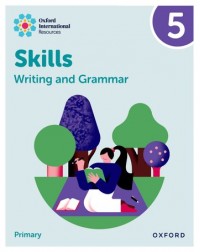 OXFORD INTERNATIONAL RESOURCES: WRITING AND GRAMMAR SKILLS: PRACTICE BOOK 5 (ISBN: 9781382046107) OXFORD INTERNATIONAL RESOURCES: WRITING AND GRAMMAR SKILLS: PRACTICE BOOK 5 (ISBN: 9781382046107)