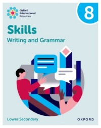 OXFORD INTERNATIONAL SKILLS: WRITING AND GRAMMAR: PRACTICE BOOK 8 (ISBN: 9781382046138) OXFORD INTERNATIONAL SKILLS: WRITING AND GRAMMAR: PRACTICE BOOK 8 (ISBN: 9781382046138)