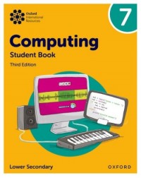 OXFORD INTERNATIONAL LOWER SECONDARY COMPUTING: STUDENT BOOK 7  (ISBN:  9781382047234)