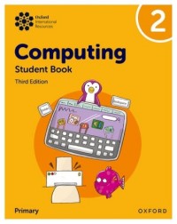 OXFORD INTERNATIONAL PRIMARY COMPUTING: STUDENT BOOK 2  (ISBN:  9781382047333) OXFORD INTERNATIONAL PRIMARY COMPUTING: STUDENT BOOK 2  (ISBN:  9781382047333)