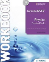 CAMBRIDGE IGCSE PHYSICS PRACTICAL SKILLS WORKBOOK ( ISBN: 9781398310551)