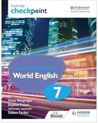 CAMBRIDGE CHECKPOINT LOWER SECONDARY WORLD ENGLISH STUDENT'S BOOK 7 (ISBN: 9781398311411) CAMBRIDGE CHECKPOINT LOWER SECONDARY WORLD ENGLISH STUDENT'S BOOK 7 (ISBN: 9781398311411)