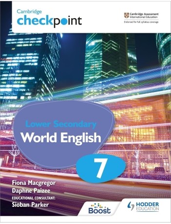 CAMBRIDGE CHECKPOINT LOWER SECONDARY WORLD ENGLISH STUDENT'S BOOK 7 (ISBN: 9781398311411) CAMBRIDGE CHECKPOINT LOWER SECONDARY WORLD ENGLISH STUDENT'S BOOK 7 (ISBN: 9781398311411)