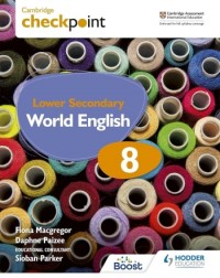 CAMBRIDGE CHECKPOINT LOWER SECONDARY WORLD ENGLISH STUDENT'S BOOK 8 (ISBN: 9781398311428) CAMBRIDGE CHECKPOINT LOWER SECONDARY WORLD ENGLISH STUDENT'S BOOK 8 (ISBN: 9781398311428)