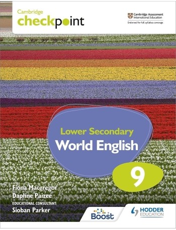 CAMBRIDGE CHECKPOINT LOWER SECONDARY WORLD ENGLISH STUDENT'S BOOK 9 (ISBN: 9781398311435) CAMBRIDGE CHECKPOINT LOWER SECONDARY WORLD ENGLISH STUDENT'S BOOK 9 (ISBN: 9781398311435)