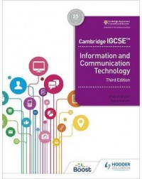 CAMBRIDGE IGCSE INFORMATION AND COMMUNICATION TECHNOLOGY 3RD ED (ISBN: 9781398318540)