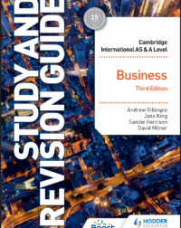 CAMBRIDGE INTERNATIONAL AS AND A LEVEL BUSINESS STUDY AND REVISION GUIDE (ISBN: 9781398344389)