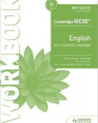 CAMBRIDGE IGCSE ENGLISH AS A SECOND LANGUAGE WORKBOOK (ISBN: 9781398352728) CAMBRIDGE IGCSE ENGLISH AS A SECOND LANGUAGE WORKBOOK (ISBN: 9781398352728)