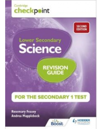 CAMBRIDGE CHECKPOINT INTERNATIONAL LOWER SECONDARY SCIENCE REVISION GUIDE FOR THE SECONDARY 1 TEST 2ND EDITION (ISBN:9781398364219)