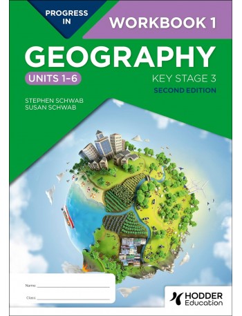 PROGRESS IN GEOGRAPHY: KEY STAGE 3, SECOND EDITION: WORKBOOK 1 (UNITS 1–6) (ISBN: 9781398378902)
