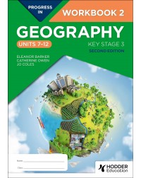 PROGRESS IN GEOGRAPHY: KEY STAGE 3, SECOND EDITION: WORKBOOK 2 (UNITS 7–12) (ISBN: 9781398378919) PROGRESS IN GEOGRAPHY: KEY STAGE 3, SECOND EDITION: WORKBOOK 2 (UNITS 7–12) (ISBN: 9781398378919)