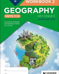 PROGRESS IN GEOGRAPHY: KEY STAGE 3, SECOND EDITION: WORKBOOK 2 (UNITS 7–12) (ISBN: 9781398378919) PROGRESS IN GEOGRAPHY: KEY STAGE 3, SECOND EDITION: WORKBOOK 2 (UNITS 7–12) (ISBN: 9781398378919)