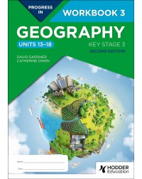 PROGRESS IN GEOGRAPHY: KEY STAGE 3, SECOND EDITION: WORKBOOK 3 (UNITS 13–18) (ISBN: 9781398378926) PROGRESS IN GEOGRAPHY: KEY STAGE 3, SECOND EDITION: WORKBOOK 3 (UNITS 13–18) (ISBN: 9781398378926)