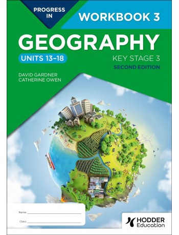 PROGRESS IN GEOGRAPHY: KEY STAGE 3, SECOND EDITION: WORKBOOK 3 (UNITS 13–18) (ISBN: 9781398378926)