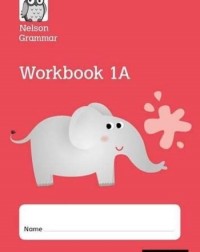 NELSON GRAMMAR WORKBOOK 1A (ISBN: 9781408523940)