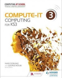COMPUTE IT 3 COMPUTING FOR KS3 ( ISBN:9781471801815 ) COMPUTE IT 3 COMPUTING FOR KS3 ( ISBN:9781471801815 )