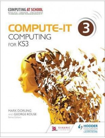 COMPUTE IT 3 COMPUTING FOR KS3 ( ISBN:9781471801815 )