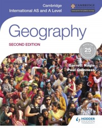 CAMBRIDGE INTERNATIONAL AS AND A LEVEL GEOGRAPHY SECOND EDITION (ISBN: 9781471868566) CAMBRIDGE INTERNATIONAL AS AND A LEVEL GEOGRAPHY SECOND EDITION (ISBN: 9781471868566)
