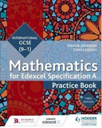 STUDENT'S PRACTISE BOOK EDEXCEL IGCSE (9 1) MATHEMATIC A PRACTISE BOOK, 3RD EDITION(ISBN: 9781471889035) STUDENT'S PRACTISE BOOK EDEXCEL IGCSE (9 1) MATHEMATIC A PRACTISE BOOK, 3RD EDITION(ISBN: 9781471889035)