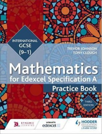 STUDENT'S PRACTISE BOOK EDEXCEL IGCSE (9 1) MATHEMATIC A PRACTISE BOOK, 3RD EDITION(ISBN: 9781471889035)