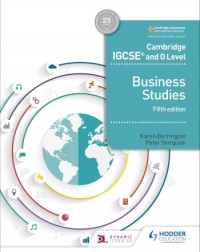 CAMBRIDGE IGCSE AND O LEVEL BUSINESS STUDIES 5TH EDITION (ISBN: 9781510421233) CAMBRIDGE IGCSE AND O LEVEL BUSINESS STUDIES 5TH EDITION (ISBN: 9781510421233)