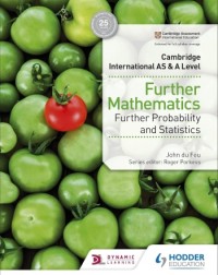 CAMBRIDGE INTERNATIONAL AS & A LEVEL FURTHER MATHEMATICS FURTHER PROBABILITY & STATISTICS (ISBN: 9781510421813) CAMBRIDGE INTERNATIONAL AS & A LEVEL FURTHER MATHEMATICS FURTHER PROBABILITY & STATISTICS (ISBN: 9781510421813)
