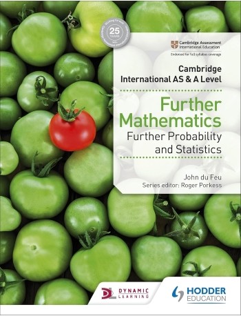 CAMBRIDGE INTERNATIONAL AS & A LEVEL FURTHER MATHEMATICS FURTHER PROBABILITY & STATISTICS (ISBN: 9781510421813) CAMBRIDGE INTERNATIONAL AS & A LEVEL FURTHER MATHEMATICS FURTHER PROBABILITY & STATISTICS (ISBN: 9781510421813)