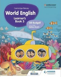 CAMBRIDGE PRIMARY WORLD ENGLISH LEARNER'S BOOK STAGE 3: FOR ENGLISH 2ND LANGUAGE ( ISBN: 9781510467910) CAMBRIDGE PRIMARY WORLD ENGLISH LEARNER'S BOOK STAGE 3: FOR ENGLISH 2ND LANGUAGE ( ISBN: 9781510467910)