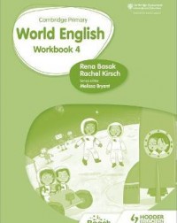 CAMBRIDGE PRIMARY WORLD ENGLISH : WORKBOOK STAGE 4: FOR ENGLISH 2ND LANGUAGE ( ISBN: 9781510467972) CAMBRIDGE PRIMARY WORLD ENGLISH : WORKBOOK STAGE 4: FOR ENGLISH 2ND LANGUAGE ( ISBN: 9781510467972)