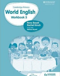 CAMBRIDGE PRIMARY WORLD ENGLISH : WORKBOOK STAGE 5: FOR ENGLISH 2ND LANGUAGE ( ISBN: 9781510467989) CAMBRIDGE PRIMARY WORLD ENGLISH : WORKBOOK STAGE 5: FOR ENGLISH 2ND LANGUAGE ( ISBN: 9781510467989)