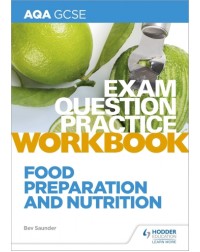 AQA GCSE FOOD PREPARATION AND NUTRITION EXAM QUESTION PRACTICE WORKBOOK (ISBN: 9781510479104) AQA GCSE FOOD PREPARATION AND NUTRITION EXAM QUESTION PRACTICE WORKBOOK (ISBN: 9781510479104)