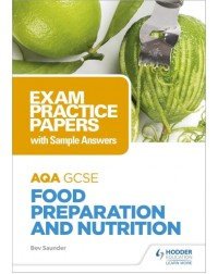 AQA GCSE 9-1 FOOD PREPARATION AND NUTRITION EXAM PRACTICE PAPER WITH SAMPLE ANSWER (ISBN: 9781510479128) AQA GCSE 9-1 FOOD PREPARATION AND NUTRITION EXAM PRACTICE PAPER WITH SAMPLE ANSWER (ISBN: 9781510479128)