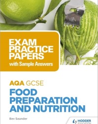 AQA GCSE 9-1 FOOD PREPARATION AND NUTRITION EXAM PRACTICE PAPER WITH SAMPLE ANSWER (ISBN: 9781510479128) AQA GCSE 9-1 FOOD PREPARATION AND NUTRITION EXAM PRACTICE PAPER WITH SAMPLE ANSWER (ISBN: 9781510479128)