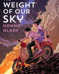 THE WEIGHT OF OUR SKY BY HANNA ALKAF (ISBN: 9781534426092) THE WEIGHT OF OUR SKY BY HANNA ALKAF (ISBN: 9781534426092)