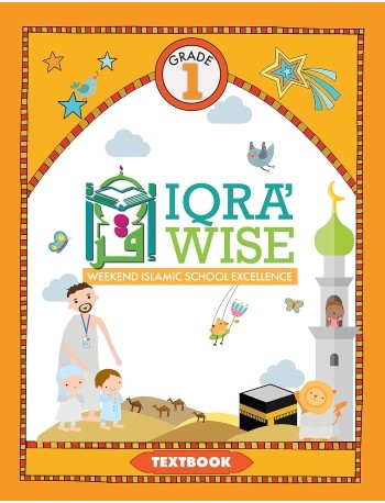 IQRA' WISE (WEEKEND ISLAMIC SCHOOL EXCELLENCE) GRADE 1 TEXTBOOK (ISBN: 9781563168505) IQRA' WISE (WEEKEND ISLAMIC SCHOOL EXCELLENCE) GRADE 1 TEXTBOOK (ISBN: 9781563168505)