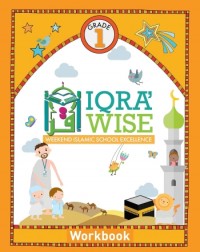 IQRA' WISE (WEEKEND ISLAMIC SCHOOL EXCELLENCE) GRADE 1 WORKBOOK (ISBN: 9781563168512) IQRA' WISE (WEEKEND ISLAMIC SCHOOL EXCELLENCE) GRADE 1 WORKBOOK (ISBN: 9781563168512)