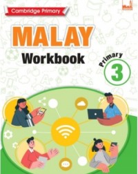 CAMBRIDGE PRIMARY MALAY WORKBOOK 3 (ISBN: 9781781873113) CAMBRIDGE PRIMARY MALAY WORKBOOK 3 (ISBN: 9781781873113)