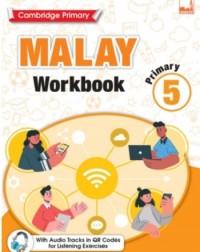 CAMBRIDGE PRIMARY MALAY WORKBOOK 5 (ISBN: 9781781873137) CAMBRIDGE PRIMARY MALAY WORKBOOK 5 (ISBN: 9781781873137)